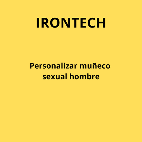 IRONTECH: personalizar muñeco sexual hombre